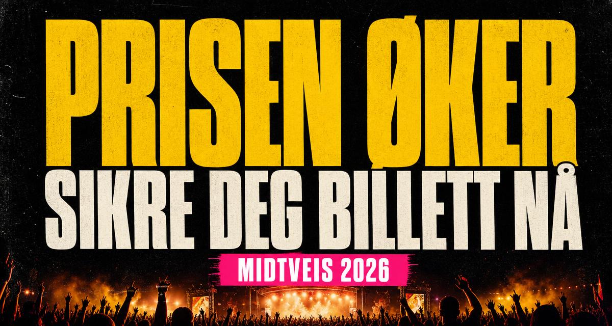 Prisen øker – sikre deg billett nå. Midtveis 2026